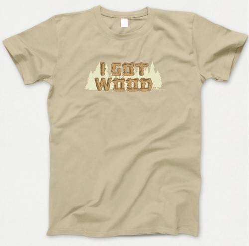 Got wood shirt funny - i,